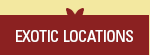 Exotic Locations